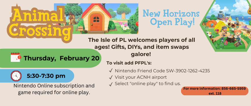 Animal Crossing: New Horizons Open Play: (All Ages) The Isle of PL welcomes players of all ages! To visit add PFPL's Nintendo Friend Code, SW-3902-1262-4235, visit your ACNH airport, and select "online play" to find us. Nintendo Online subscription and game required for online play.