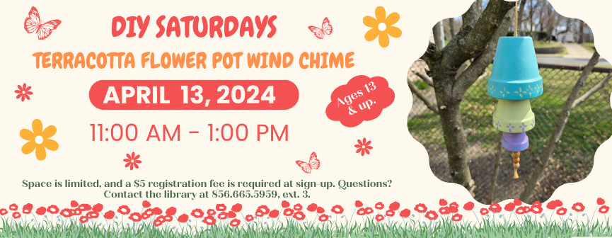 April 13 11 to 1 to make Flower Pot Wind Chimes!