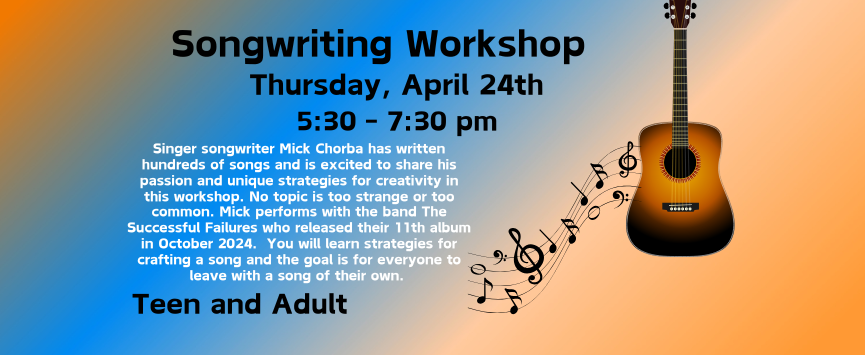 Songwriting Workshop on April 24 at 5:30PM