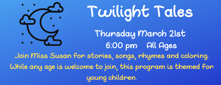 Join Ms Susan for stories, songs and rhymes with a nighttime theme. While any age is welcome to join, this program is themed for young children.