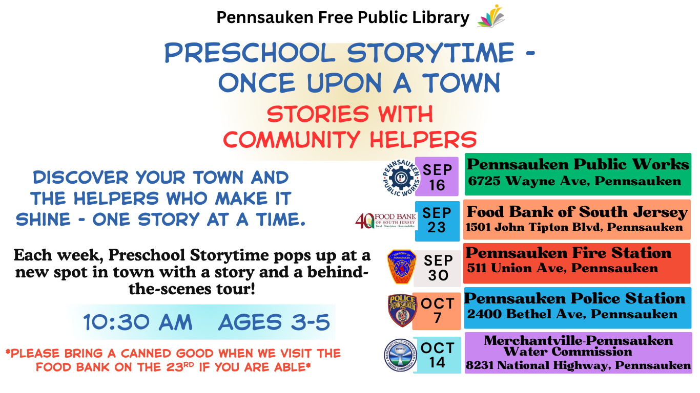 Preschool Storytime- Once Upon a Town. Stories with community helpers. Discover your town and the helpers who make it shine - one story at a time. Each week, Preschool Storytime pops up at a new spot in town with a story and a behind-the-scenes tour! 10:30 am, ages 3-5. Please bring a canned good when we visit the Food Bank on the 23rd if you are able. 