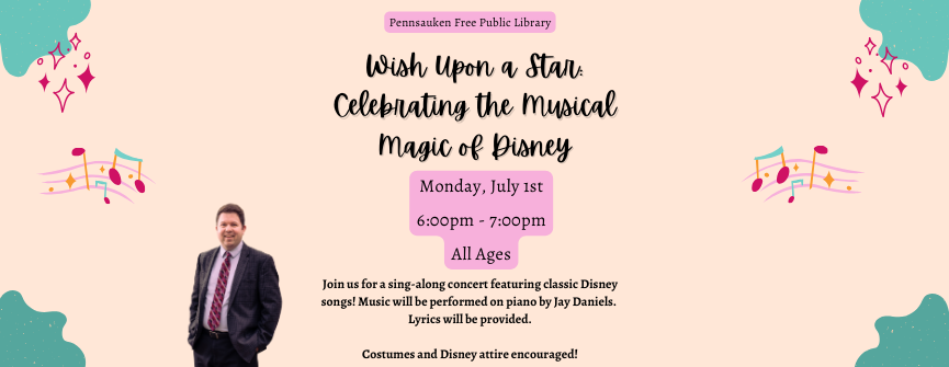 Join us for a sing-along concert featuring classic Disney songs! Music will be performed on piano by Jay Daniels.   Lyrics will be provided.    Costumes and Disney attire encouraged!