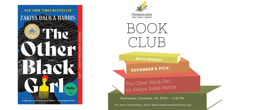 The Other Black Girl by Zakiya Dalila Harris. Wednesday, December 20, 2023  •  6:30 PM   For more information, email abozic@pennsaukenlibrary.org
