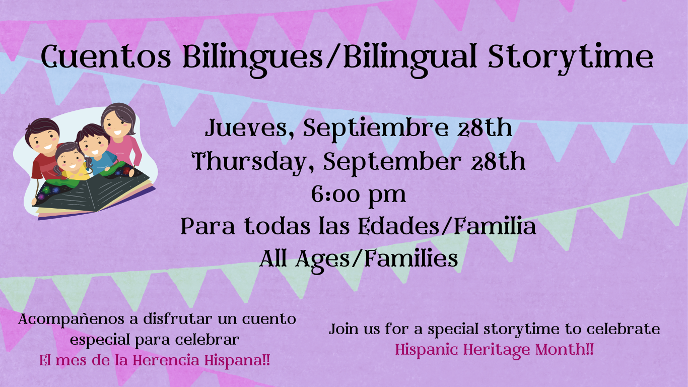 Jueves, Septiembre 28th  Thursday, September 28th  6:00 pm  Para todas las Edades/Familia  All Ages/Families