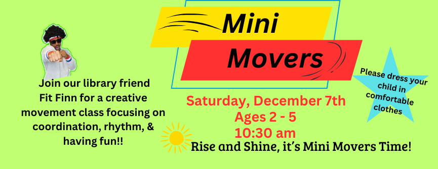 (Ages 2-5):   Our brand new program featuring our library friend Fit Finn!  This is a creative movement class focusing on coordination, rhythm, & having fun.  Please dress your child in comfortable clothes.