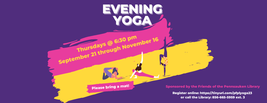 Thursday Evening Yoga on 6:30 pm. Please Register online. 