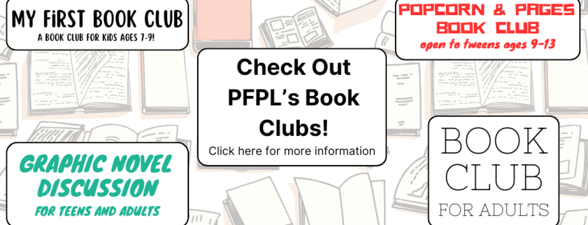 Join a book club! All Ages are welcome. Graphic Novels Discussion. My First Book Club. Popcorn & Pages. Adult Book Club.